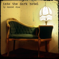 Into The Dark Hotel