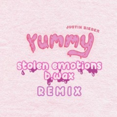 Justin Bieber - Yummy (Stolen Emotions & B.Wax Remix)