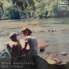 When Everything Was Simple [Full Tape]