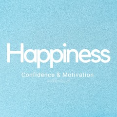 Happiness || Confidence || Motivation || Subliminal