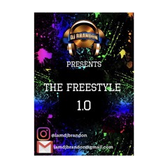 DJ Brandon - Presents The Freestyle 1.0 #Freestyle1.0