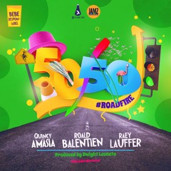 "50/50" #Roadfire -  RAEY (GENTZ) XQUINCY (CACHE ROYALE) X ROALD (HIGHWAY BAND|)