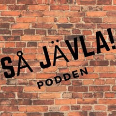 Så Jävla! Episod 44