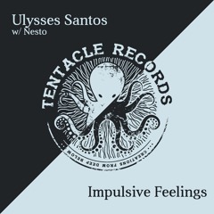 PREMIERE: Ulysses Santos - Impulsive Feelings [Tentacle]