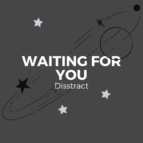 Watiting For You - Disstract
