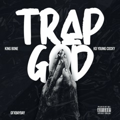 Trap God Feat. KD Young Cocky