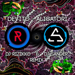 🐊 Devito - Aligatori 🐊 (DJ Rizikko & DJ Sander Remix) - FREE DL