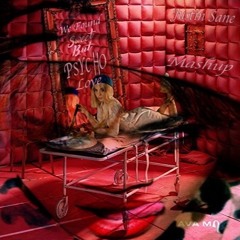 We Found Sweet But Psycho Love (Justin Sane Mashup)