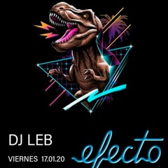 DJ LEB @ Efecto Club (17.01.2020)