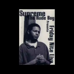 Supreme The Rude Boy - Friday Nite Live