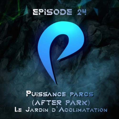Episode 24 - (AFTER-PARK) Jardin d'Acclimatation