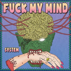 FUCK MY MIND