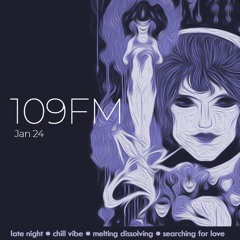 109FM Late Night Jan 24