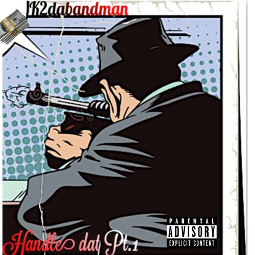 Handle Dat pt.1 (ig@itsdabandman_)