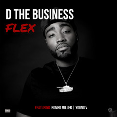 D The Business - Flex ft Romeo Miller & Young V