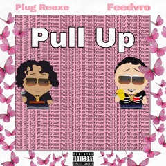 Feedvro - Pull Up (Feat. Plug Reexe)