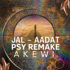 Jal - Aadat (AKEWI's PSY REMAKE)