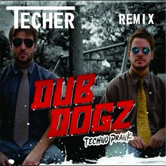 Techno Prank - Dubdogz (TECHER Remix)