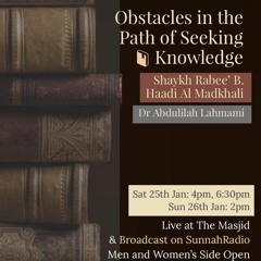 1 - Obstacles in the Path of Seeking Knowledge - Dr Abdulilah Lahmami | Manchester
