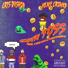Coin Toss ft. Heavy Crownz (Prod.  Lord Haiti & Niko The Great )