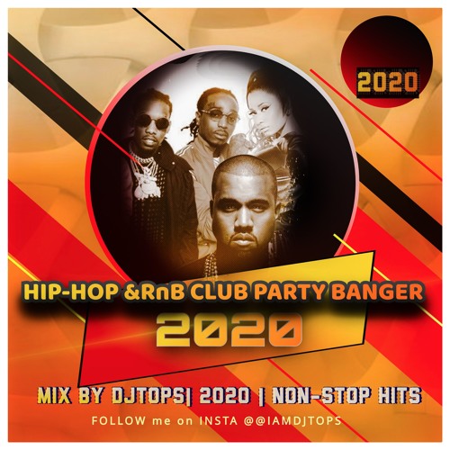 Stream HIPHOP&RnB CLUB PARTY BANGER MIX 2020 DJTOPS ,Chris Brown