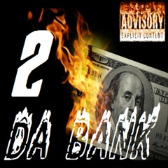 2 Da Bank Ft.P2K