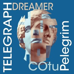 Telegraph Dreamer | COtu & Pelegrim