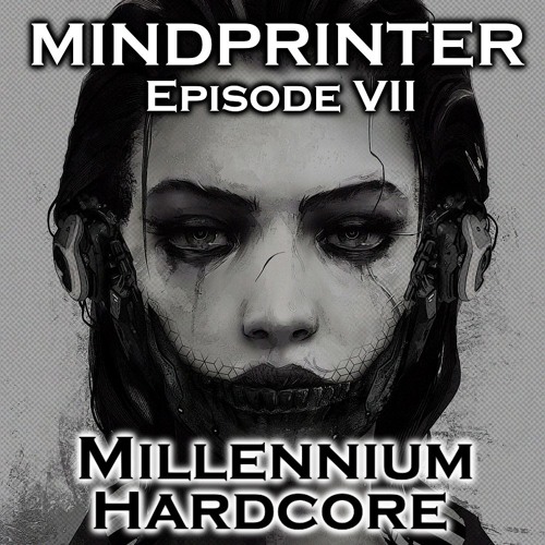 Millennium Hardcore - Mindprinter Episode VII