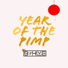 The B-Hive - Year Of The Pimp