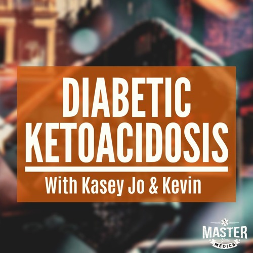 Stream episode Diabetic Ketoacidosis Case Study Podcast by Master