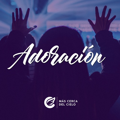Stream Más Cerca Del Cielo | Listen to MÚSICA DE ADORACIÓN CRISTIANA ...