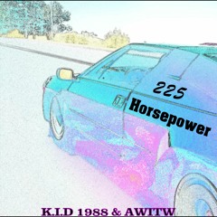 225 Horsepower (ft. AWITW)
