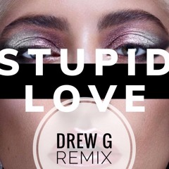 L@dy G@G@ - Stu1d L0v3 (Drew G Remix)