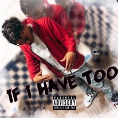 If I Have Too