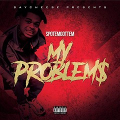 SpotEmGottem - My Problem$ (SLOWED)