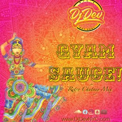 Dj Dev NYC - Gyam Sauce (Retro Chutney Mix)