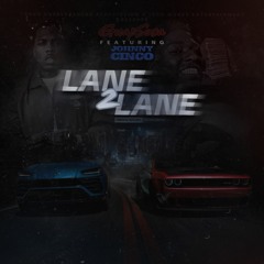 Lane to Lane feat. Johnny Cinco (Prod. Kay x HBK Cheese)