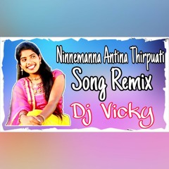 Ninnemanna Antina Thirupati Song Remix Dj Vicky
