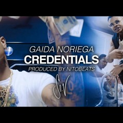 Gaida Noriega "Credentials" Prod.By Nito Beats