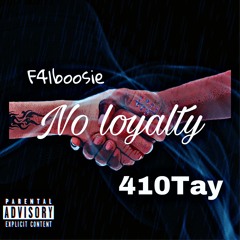 410Tay - No Loyalty Ft. F4lboosie