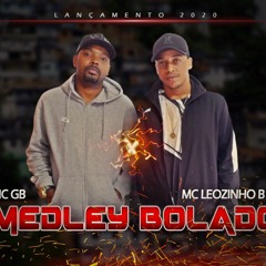 MC LEOZINHO B13 E MC GB DE FRIBURGO - MEDLEY BOLADO (( DJ JUNINHO RG )) 2020