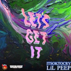 ☆LiL PEEP☆ - lets get it w/ itsoktocry (prod. DJPaTT)(demo?)