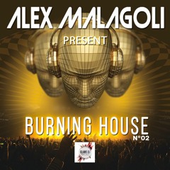 ALEX MALAGOLI - RADIO SHOW "BURNING HOUSE" N°02 - 2020