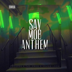 Prosper x Young Loon - Sav Mob Anthem (Prod. TJD)