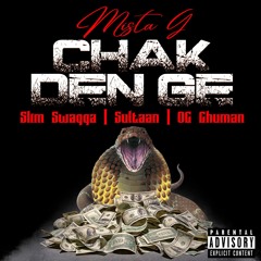 Mista G Feat. Slim Swagga, Sultaan & O.G. Ghuman - Chak Den Ge (Official Audio).