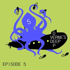 Verne's Deep - Episode 5