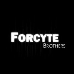 Forcyte - Brothers (Original Mix)