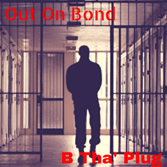 Out on bond  -