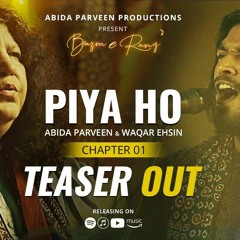 PIYA HO Teaser - Abida Parveen Waqar Ehsin BAZMeRANG Chapter 1