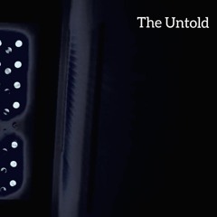 The Untold